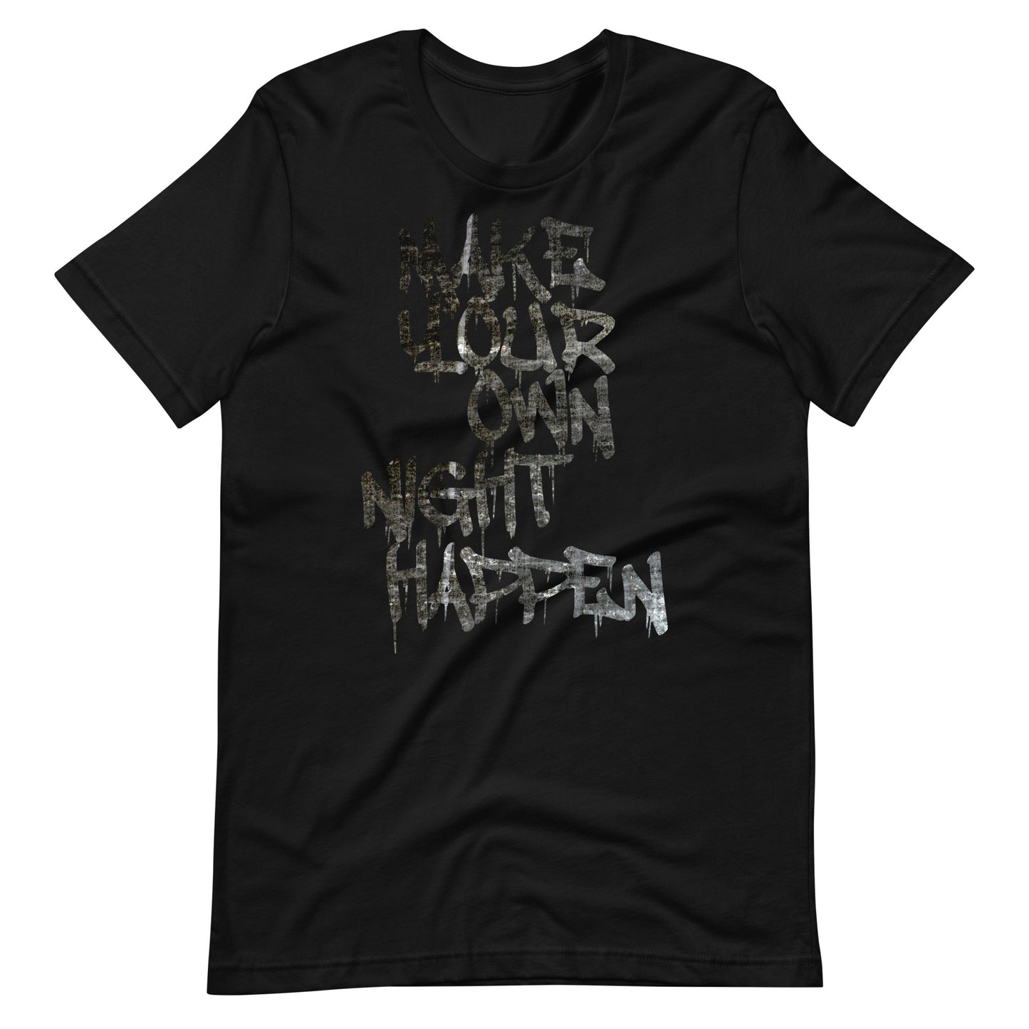 Make Your Own Night Happen Tee