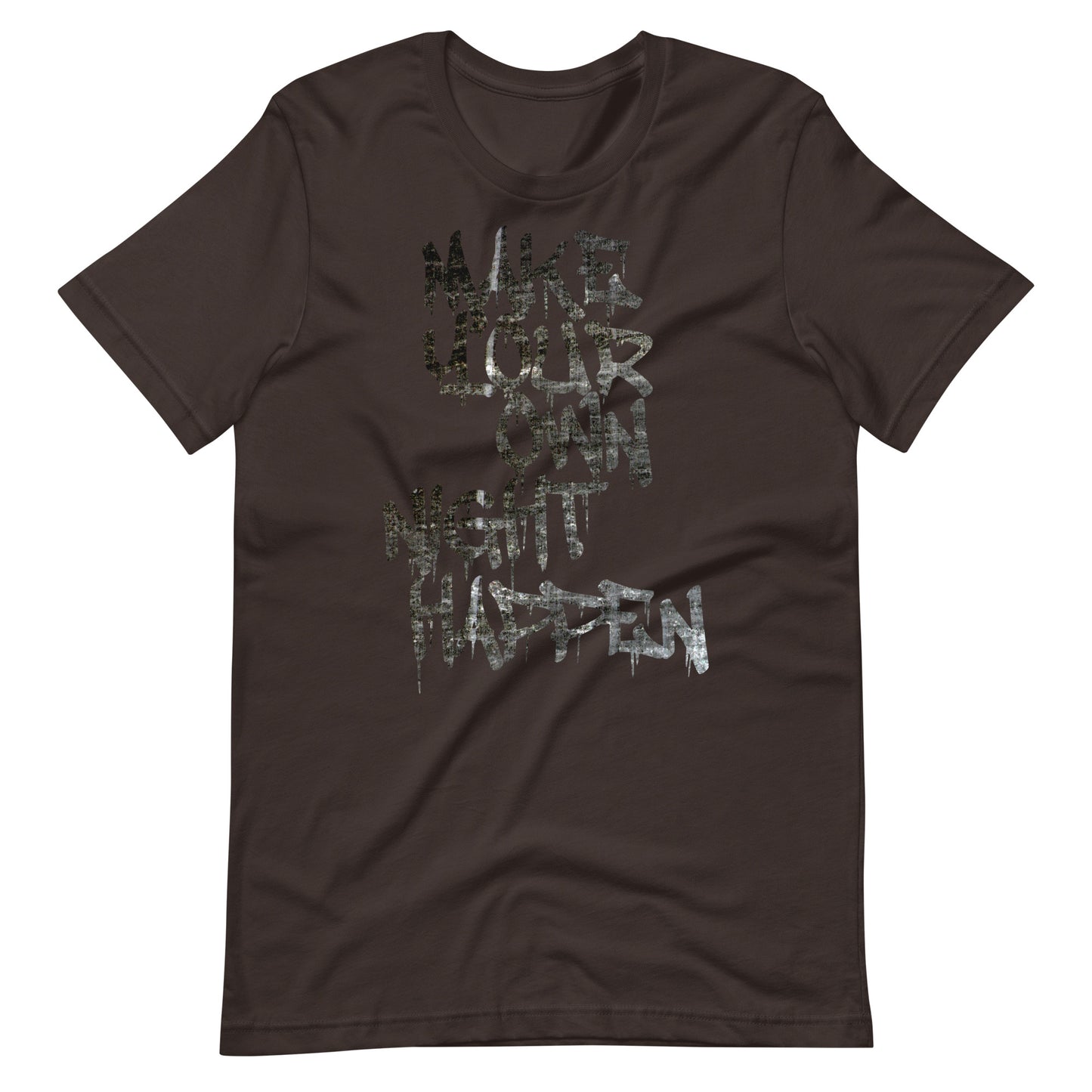 Make Your Own Night Happen Tee