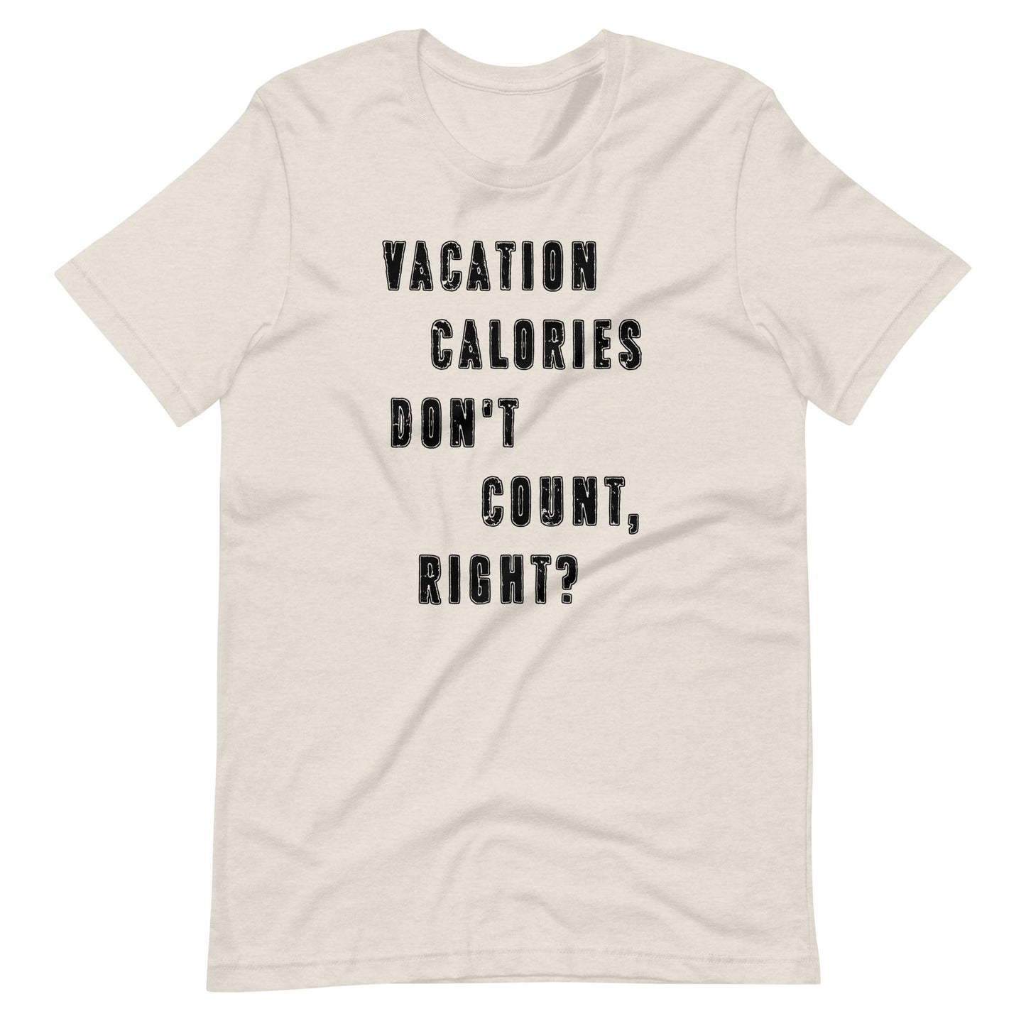 Vacation Calories Don't Count Tee