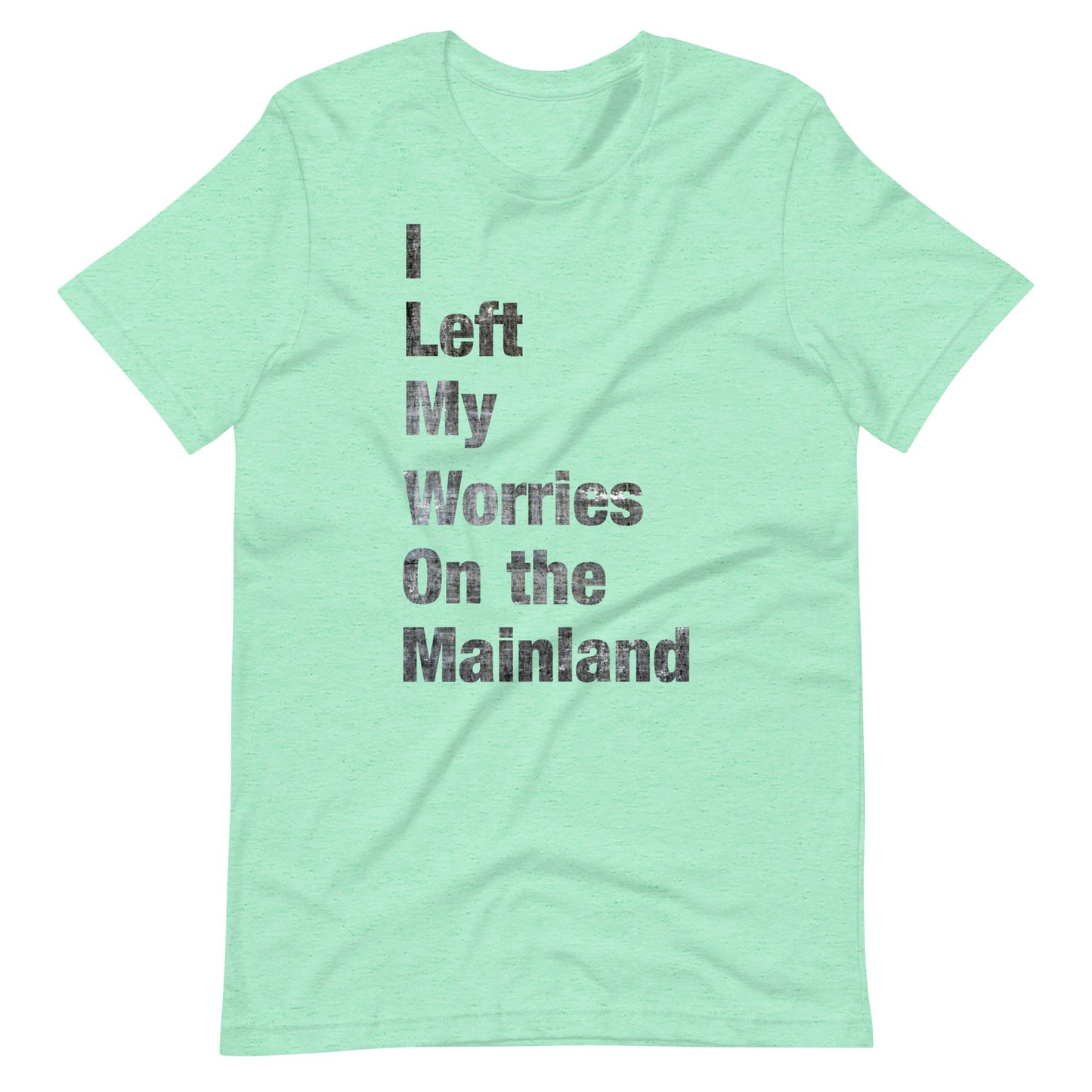 I Left My Worries on the Mainland Tee