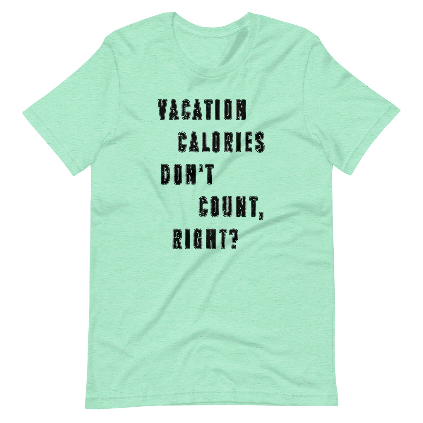 Vacation Calories Don't Count Tee