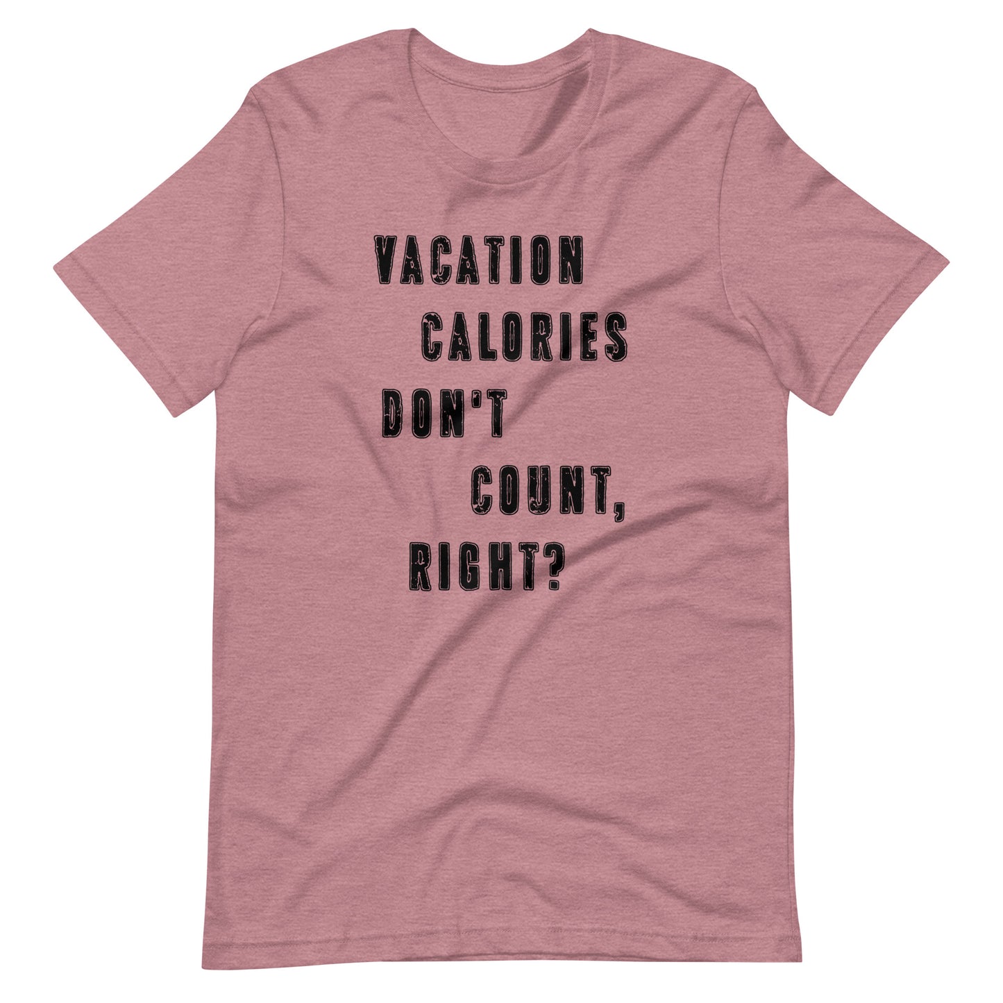 Vacation Calories Don't Count Tee