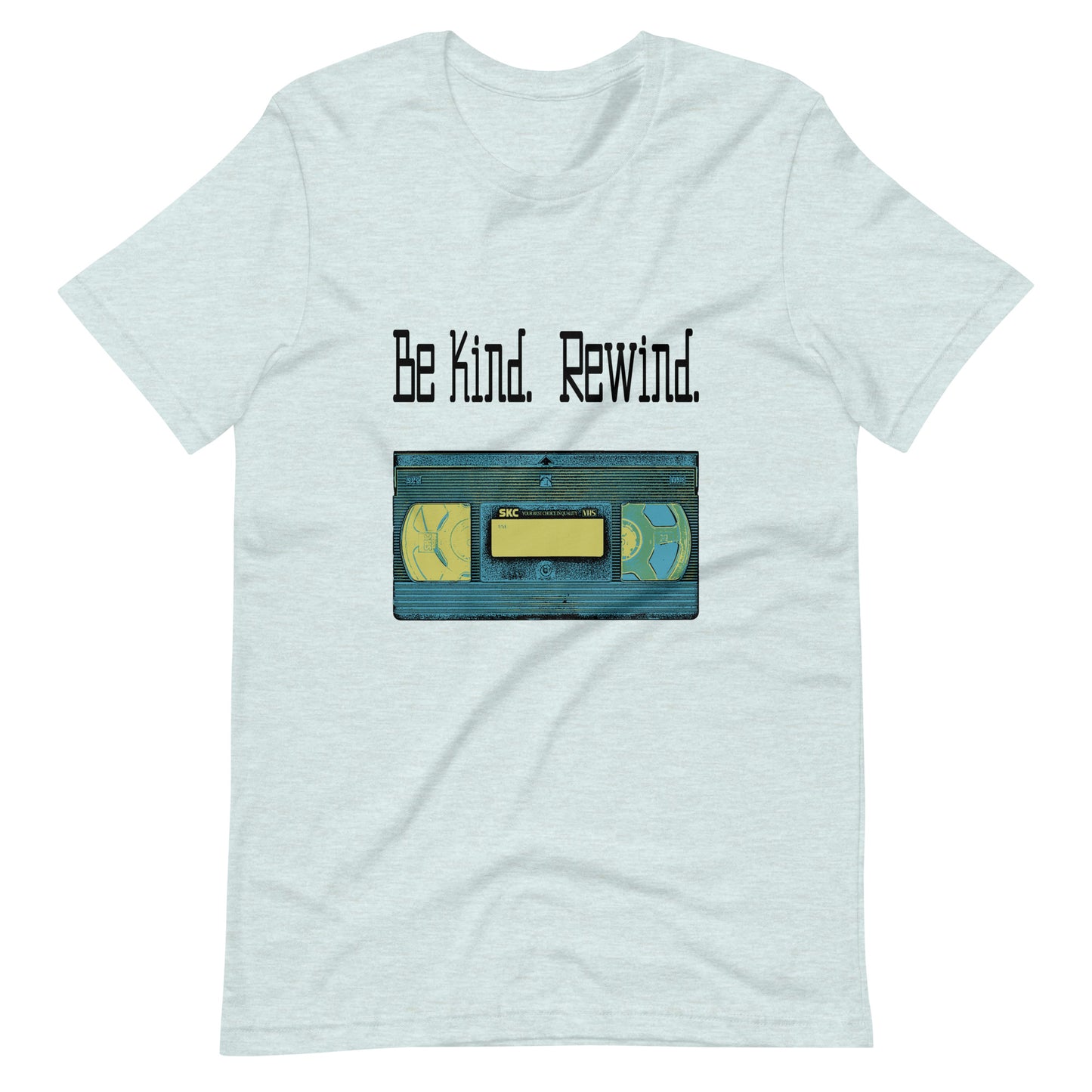 Be Kind. Rewind. Unisex T-Shirt