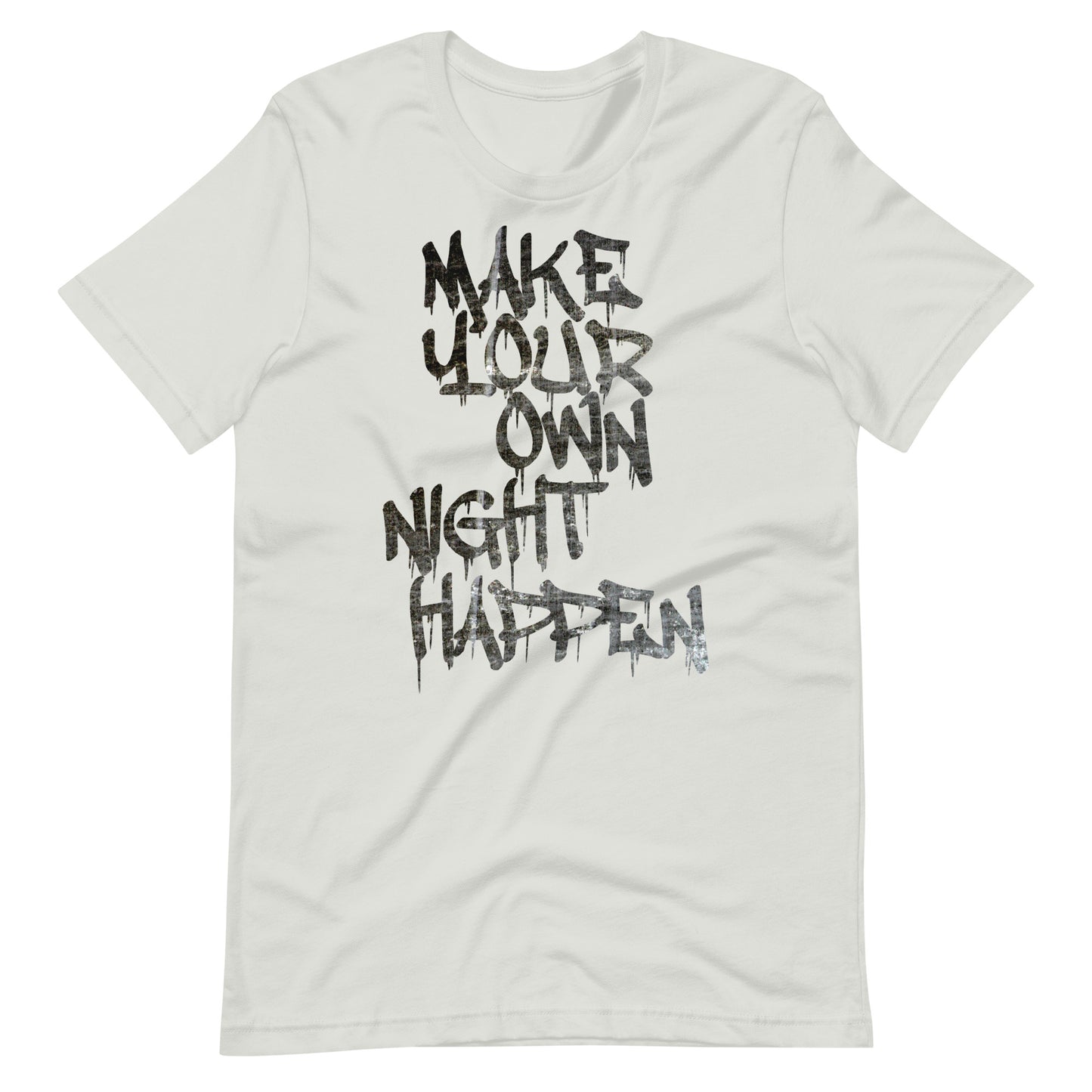 Make Your Own Night Happen Tee