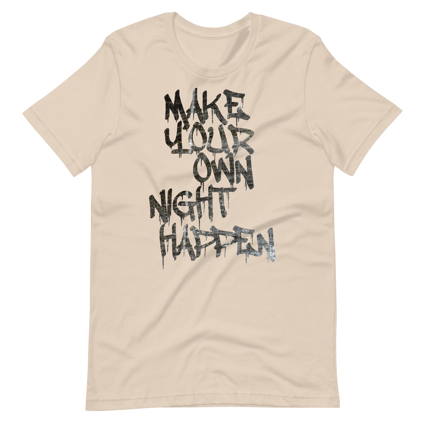 Make Your Own Night Happen Tee