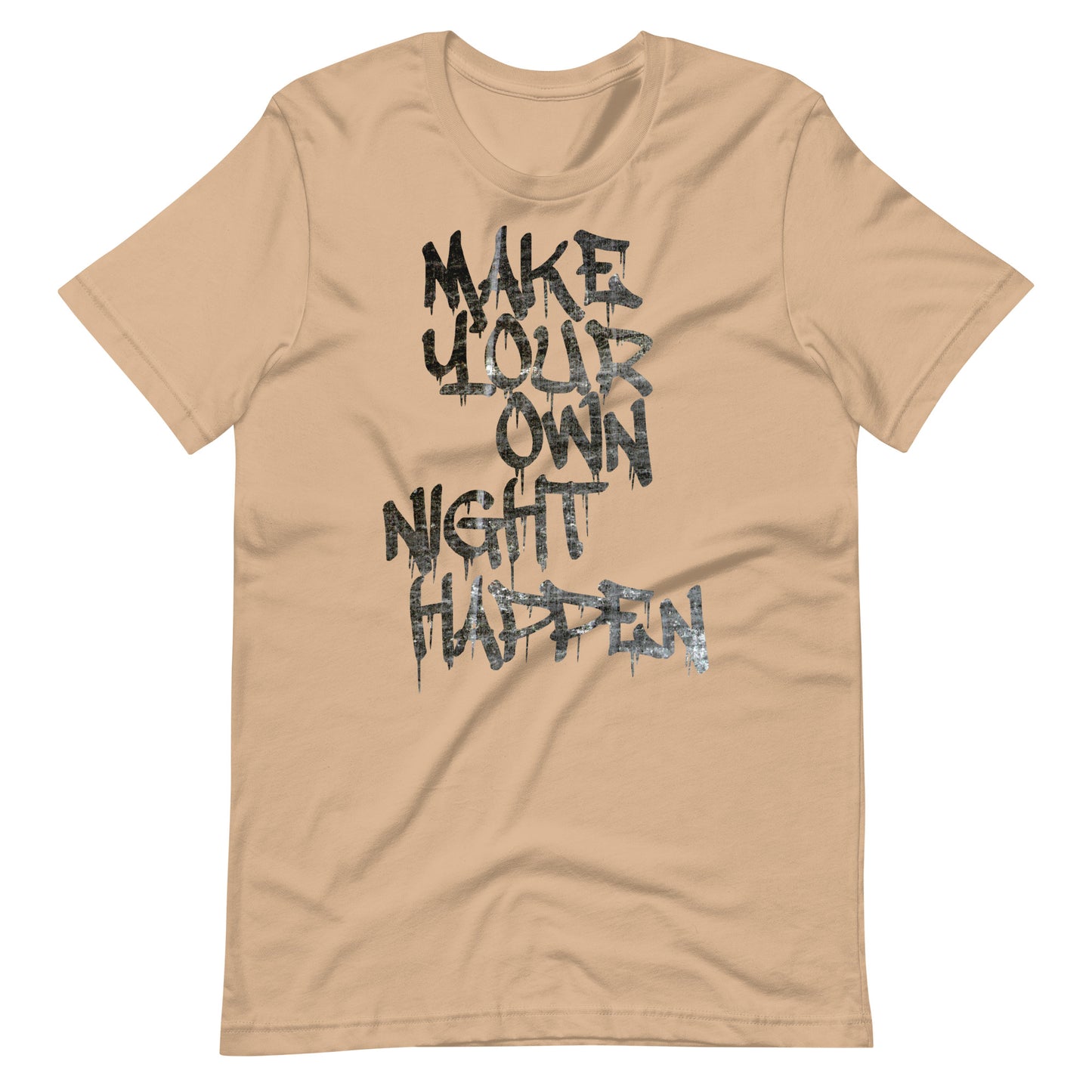 Make Your Own Night Happen Tee