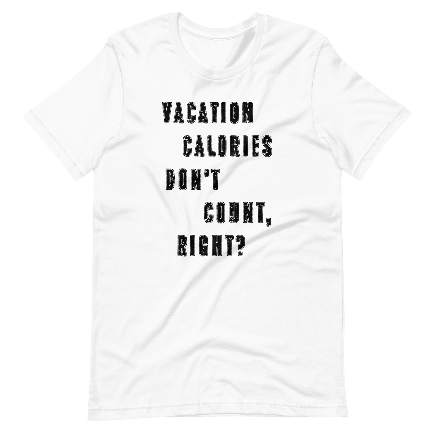 Vacation Calories Don't Count Tee