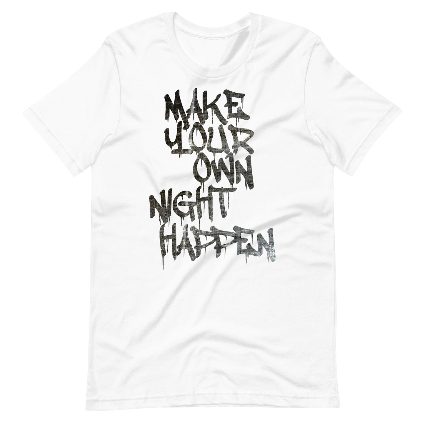 Make Your Own Night Happen Tee