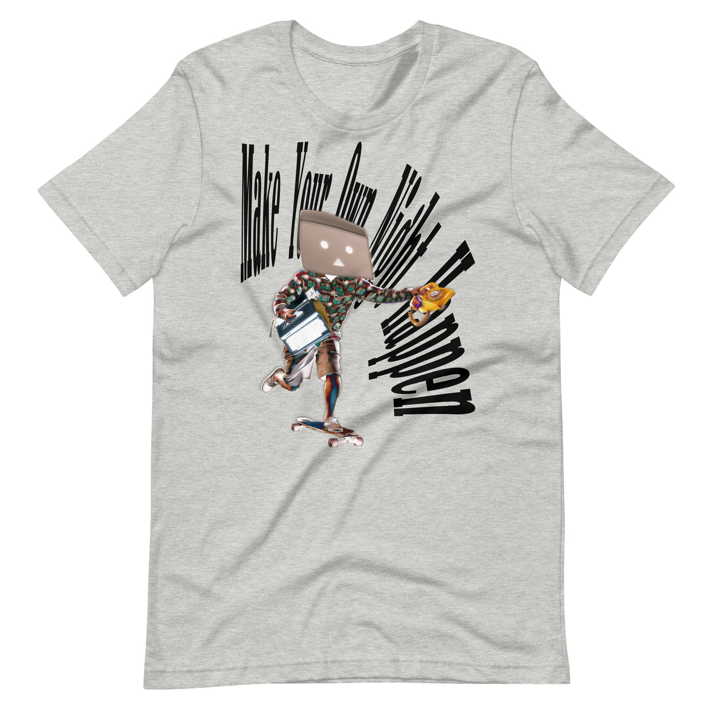 Make Your Own Night Happen Unisex T-Shirt