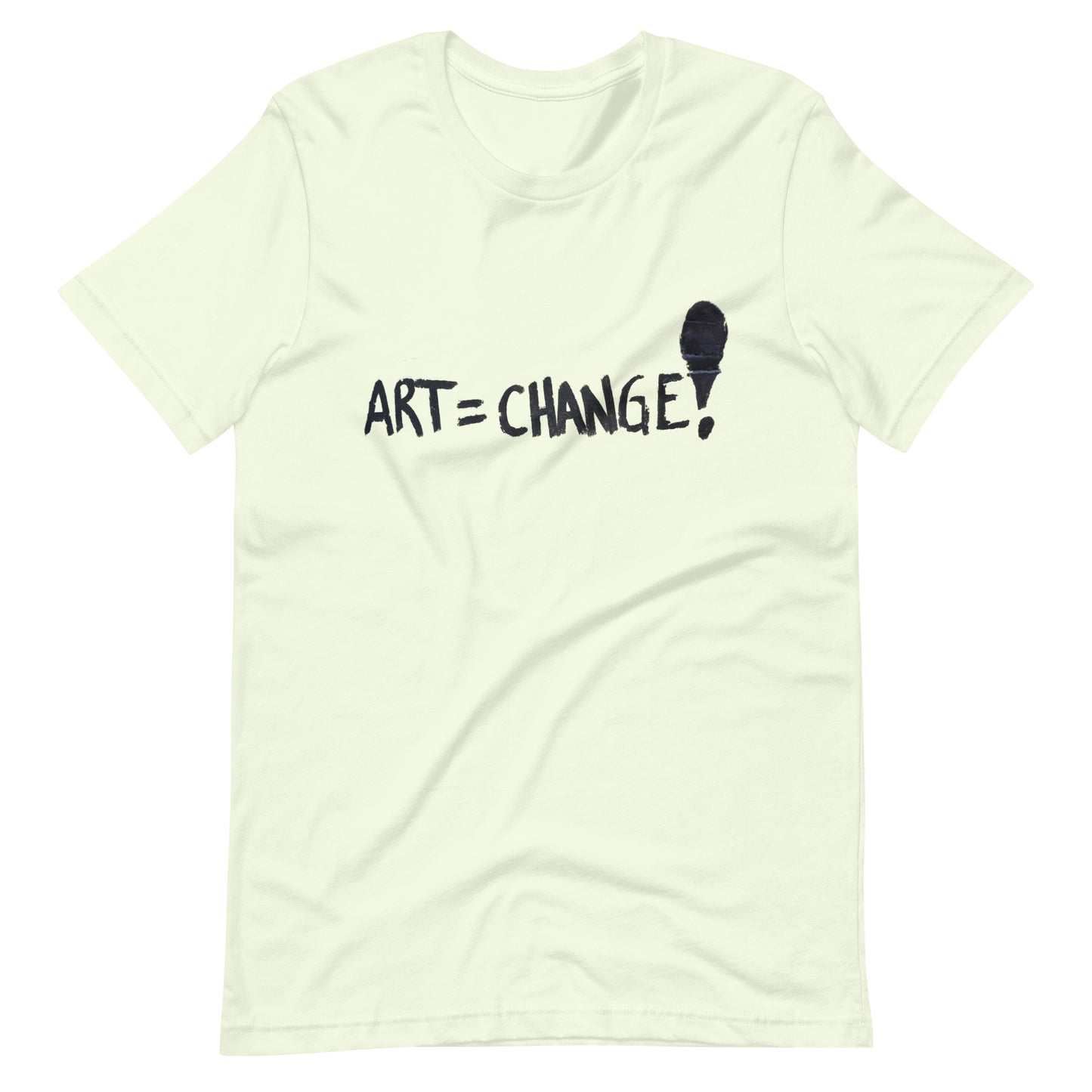 Art = Change! Unisex T-Shirt