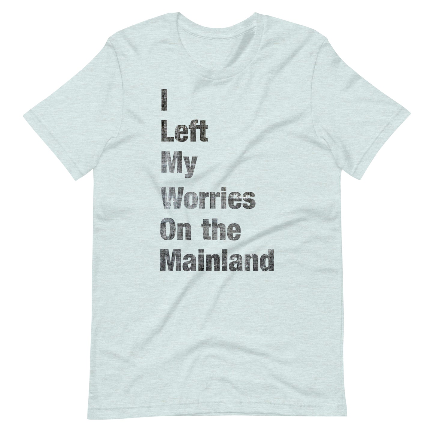 I Left My Worries on the Mainland Tee