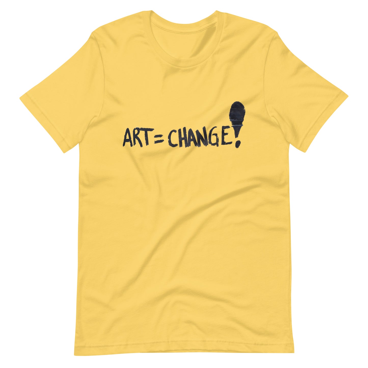 Art = Change! Unisex T-Shirt
